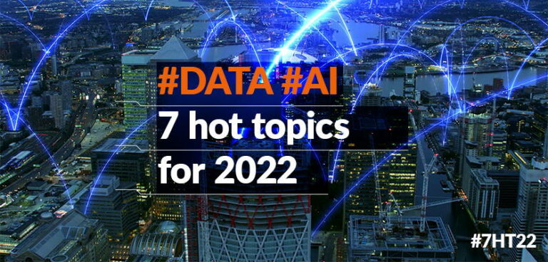 #Data #AI: 7 hot topics for 2022