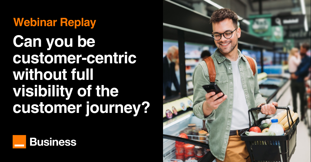  Can you be customer-centric without full visibility of the customer journey?